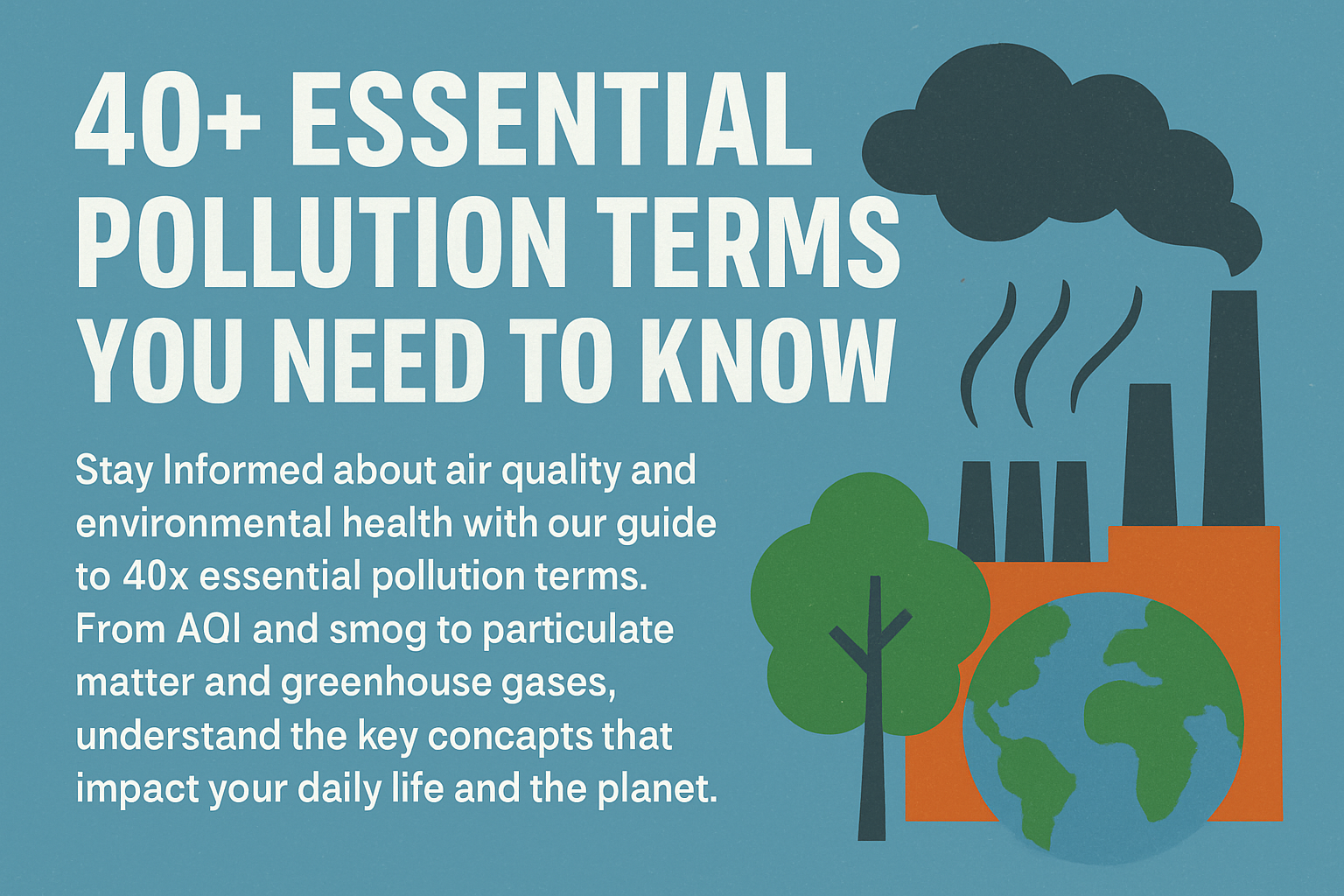 40+ Essential Pollution Terms You Need to Know: AQI, Smog & More 4 Essential Pollution Terms