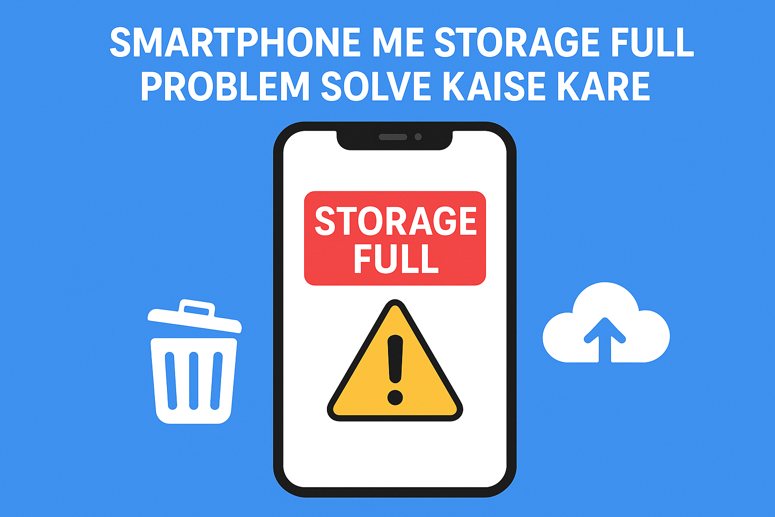 Smartphone Me Storage Full Problem Solve Kaise Kare