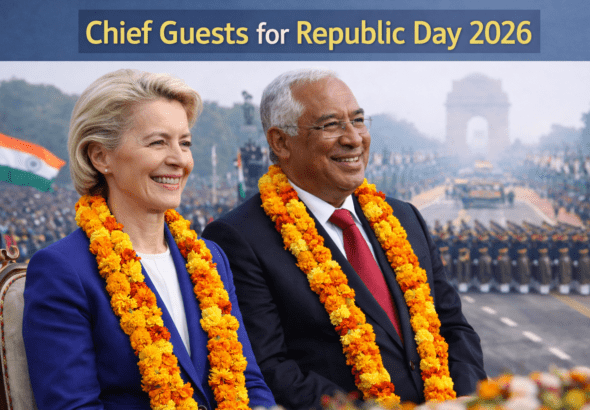 chief guests for 77th Republic Day celebrations in 2026: Ursula von der Leyen, President of the European Commission and António Costa, President of the European Council